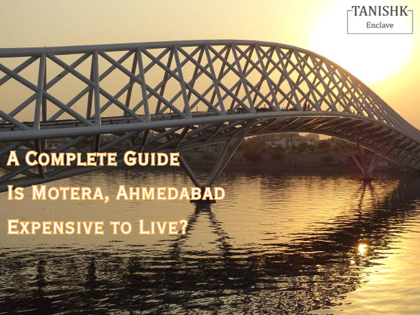 Motera, Ahmedabad Expensive to Live
